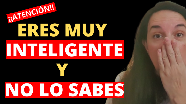 ERES MUY INTELIGENTE Y NO LO SABES