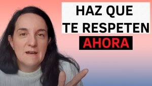 haz que te respeten ahora
