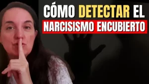 cómo detectar el narcisismo encubierto