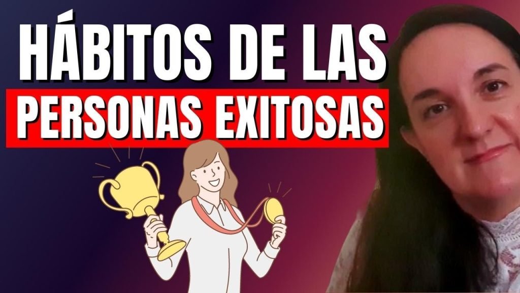 10 Hábitos de las Personas más Exitosas del Mundo