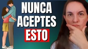 7 Cosas que no Debemos Aceptar en la Relación