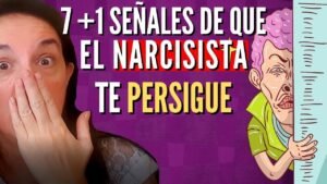 7 + 1 Señales de que el Narcisista te Persigue