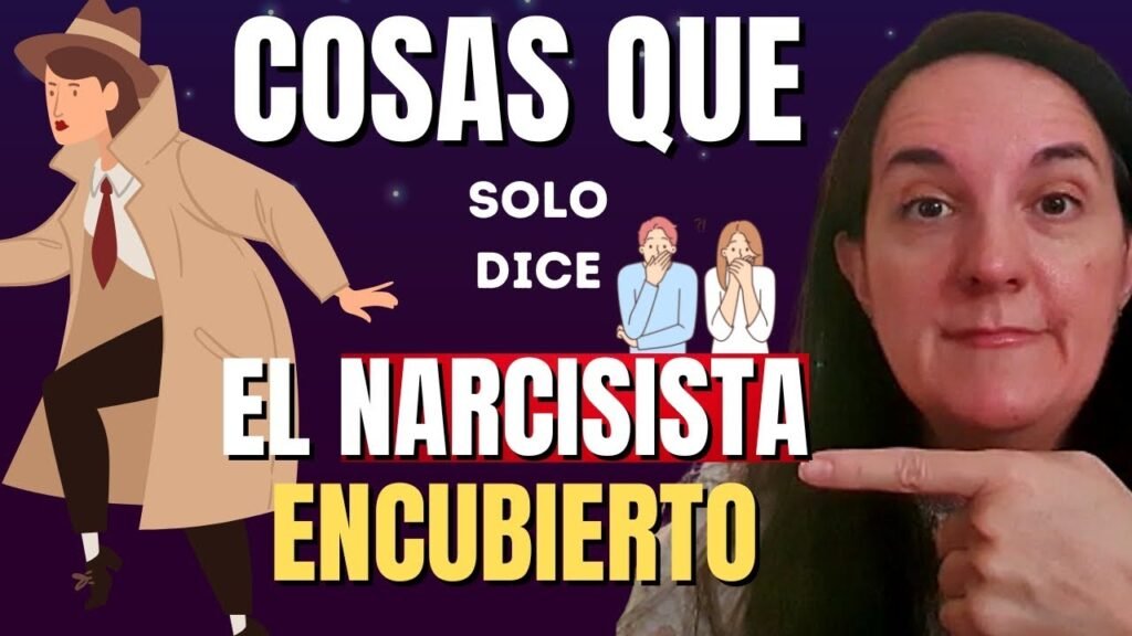 Cosas que solo dice el Narcisista Encubierto