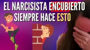 El Narcisista Encubierto siempre hace ESTO (CUIDADO)