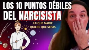 Los 10 Puntos Débiles del narcisista