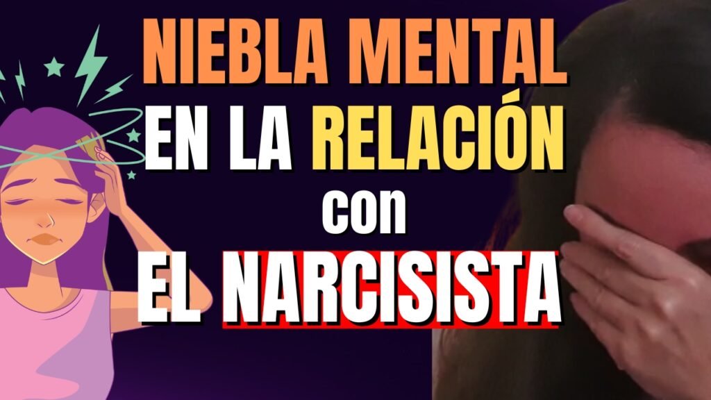 niebla mental en la relación con los narcisistas