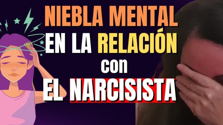 ¿Qué es la Niebla Mental en una Relación con una Persona Narcisista?